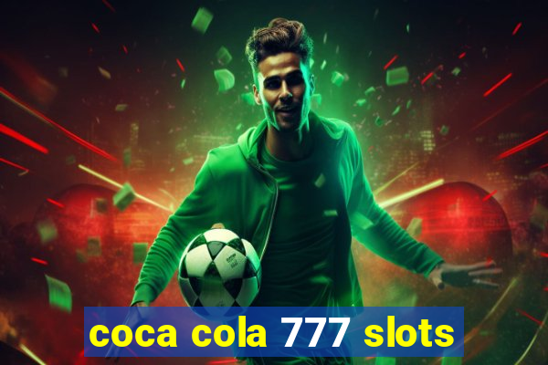 coca cola 777 slots
